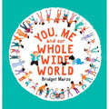 You, Me and Our Whole Wide World